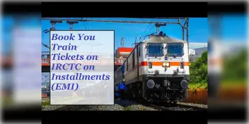 Read more about - IRCTC starts EMI: অভাবনীয় স্কিম IRCTC-র, এবার কিস্তিতে কাটা যাবে ট্রেনের টিকিট